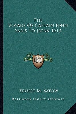 The Voyage Of Captain John Saris To Japan 1613 1163105066 Book Cover