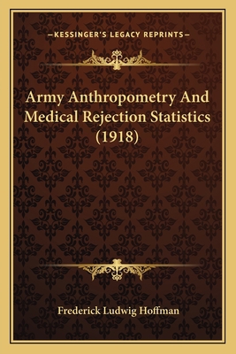 Army Anthropometry And Medical Rejection Statis... 1164580043 Book Cover