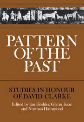 Pattern of the Past: Studies in the Honour of D... 0521227631 Book Cover