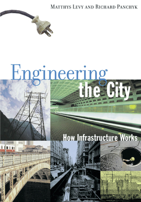 Engineering the City: How Infrastructure Works B005DI8JDO Book Cover