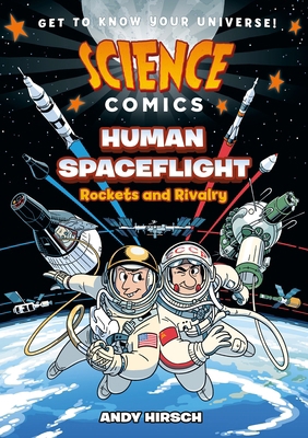 Science Comics: Human Spaceflight: Rockets and ... 1250846544 Book Cover