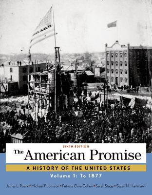 The American Promise, Volume 1: To 1877 1457668416 Book Cover