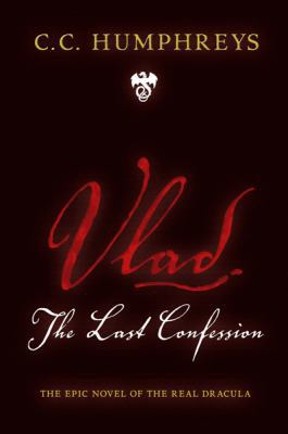Vlad: The Last Confession 1409104621 Book Cover