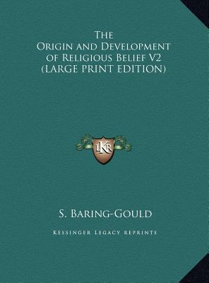 The Origin and Development of Religious Belief V2 [Large Print] 1169832857 Book Cover