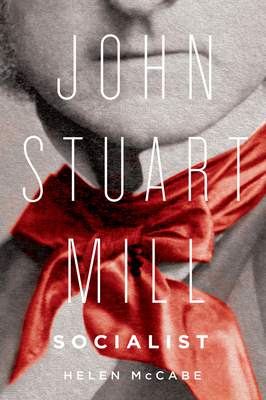 John Stuart Mill, Socialist 0228005736 Book Cover