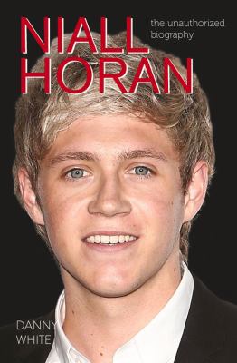 Niall Horan: The Unauthorized Biography 178243187X Book Cover