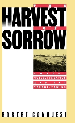 The Harvest of Sorrow: Soviet Collectivization ... 0195040546 Book Cover