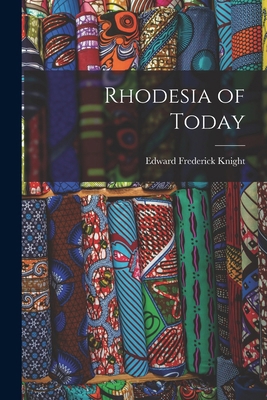 Rhodesia of Today 101889313X Book Cover
