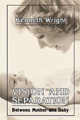 Vision and Separation: Between Mother and Baby 0876685599 Book Cover