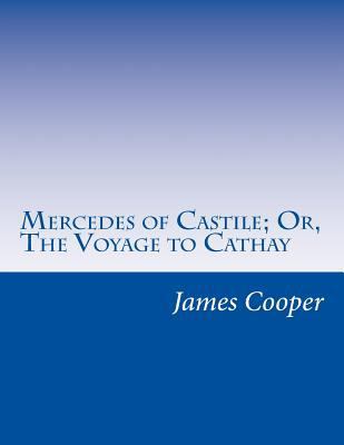 Mercedes of Castile; Or, The Voyage to Cathay 1500362468 Book Cover