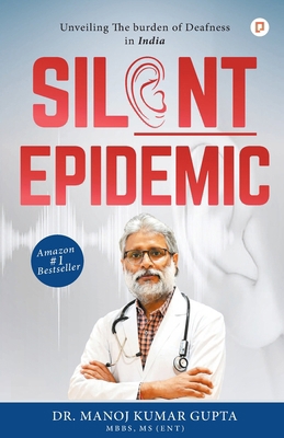 Silent Epidemic: Unveiling The burden of Deafne... 9355549512 Book Cover