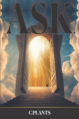 Ask: Ask Seek Knock B0DK7Q5P81 Book Cover