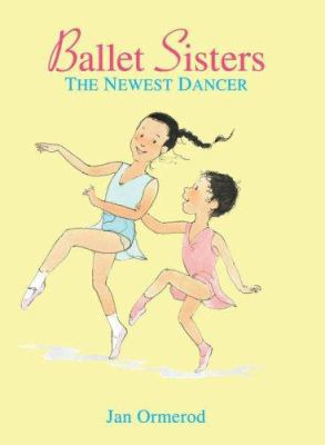 Ballet Sisters: The Newest Dancer 0439822823 Book Cover