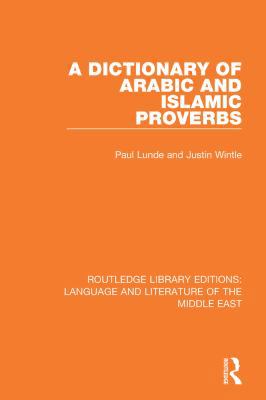A Dictionary of Arabic and Islamic Proverbs 1138699012 Book Cover
