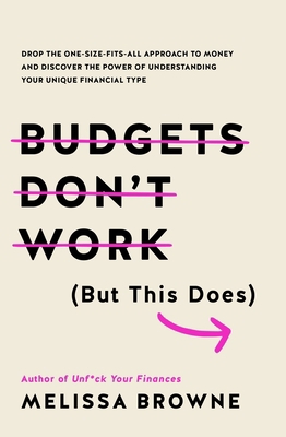 Budgets Don't Work (But This Does): Drop the On... 1760877816 Book Cover