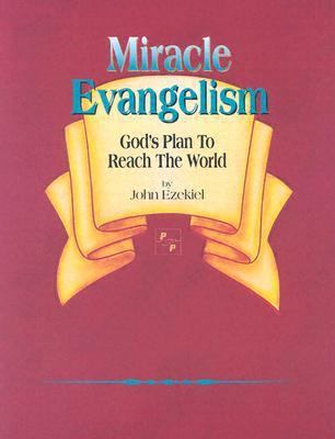 Miracle Evangelism-Gods Plan To Reach the World 094197538X Book Cover