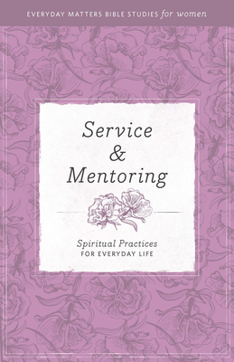 Service and Mentoring: Spiritual Practices for ... 1619705729 Book Cover