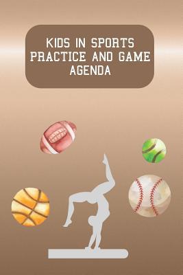 Kids In Sports Practice And Game Agenda: For Pa... 1091670099 Book Cover