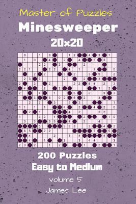 Master of Puzzles - Minesweeper 200 Easy to Med... 172729288X Book Cover