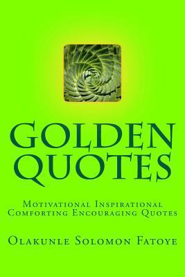 Golden Quotes: Motivational Inspirational Comfo... 1463609485 Book Cover