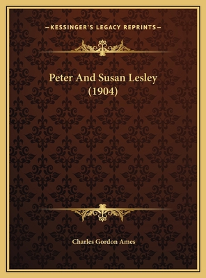 Peter And Susan Lesley (1904) 1169509215 Book Cover