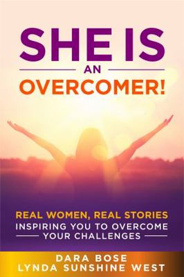NOT USED She Is an Overcomer : Real Women, Real Stories - Inspiring You to Overcome Your Challenges