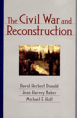 The Civil War and Reconstruction 0393974278 Book Cover