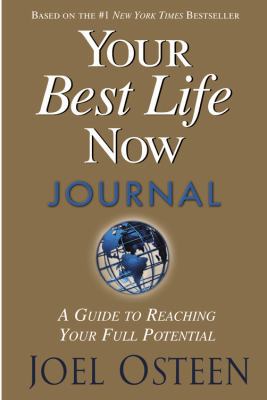Your Best Life Now Journal: A Guide to Reaching... 0446577847 Book Cover