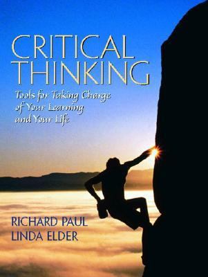 Critical Thinking: Tools for Taking Charge of Y... 0130869724 Book Cover
