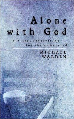 Alone with God: Biblical Inspiration for the Un... 1586603930 Book Cover