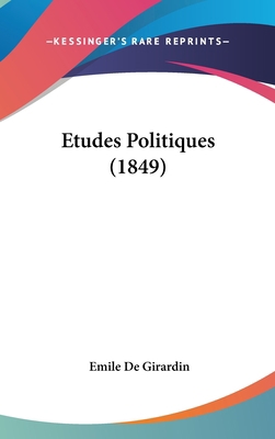 Etudes Politiques (1849) [French] 1161305629 Book Cover