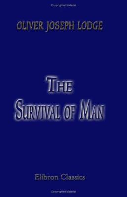 The Survival of Man: A study in unrecognised hu... 1402194323 Book Cover