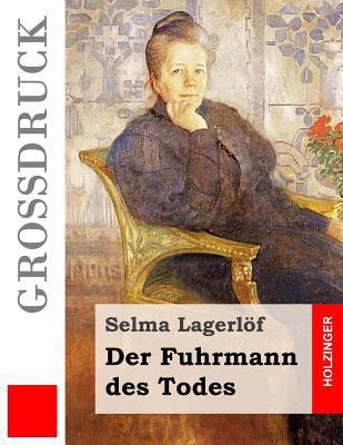 Der Fuhrmann des Todes (Großdruck) [German] 1539134547 Book Cover