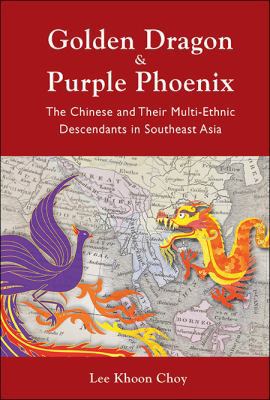 Golden Dragon and Purple Phoenix: The Chinese a... 9814383430 Book Cover