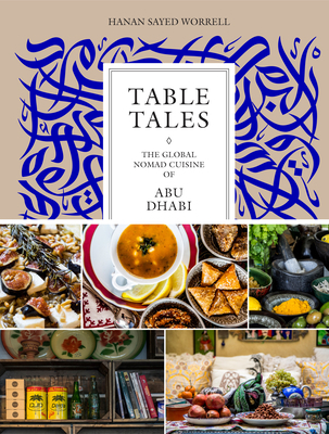 Table Tales: The Global Nomad Cuisine of Abu Dhabi 8891817937 Book Cover