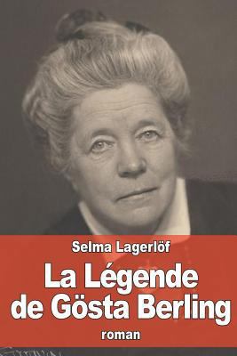 La Légende de Gösta Berling [French] 1530007437 Book Cover