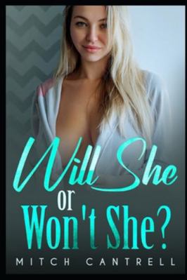 Will She or Won't She? B0G5GZMZL8 Book Cover