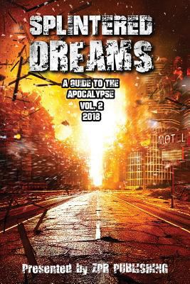 Splintered Dreams a Guide to the Apocalypse Vol. 2 179189383X Book Cover