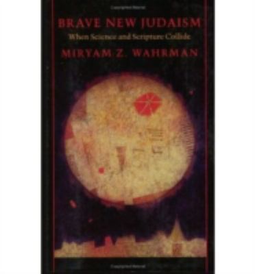 Brave New Judaism: When Science and Scripture C... 158465032X Book Cover