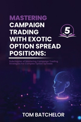 Mastering Campaign Trading with Exotic Option S... B0FX9H82WH Book Cover