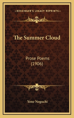 The Summer Cloud: Prose Poems (1906) 1165705443 Book Cover