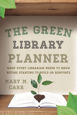 Green Library Planner: What Every Librarian Nee... 0810887363 Book Cover