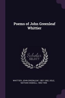 Poems of John Greenleaf Whittier 1378637941 Book Cover