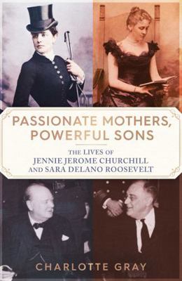 Passionate Mothers, Powerful Sons: The Lives of... 1398527750 Book Cover