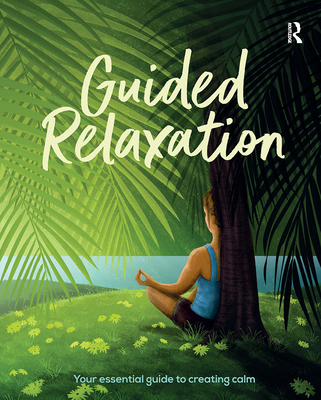 Guided Relaxation: Your essential guide to crea... 1915080193 Book Cover
