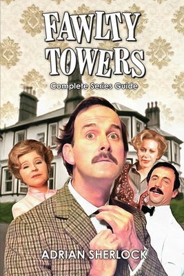 Fawlty Towers Complete Series Guide B0DPB61YJB Book Cover