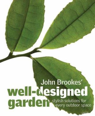 The Well-Designed Garden 0756628911 Book Cover