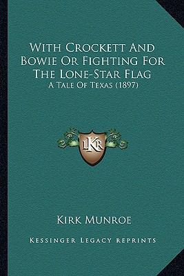 With Crockett And Bowie Or Fighting For The Lon... 1163983098 Book Cover