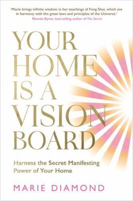 Your Home Is a Vision Board: Harness the Secret... 1837821976 Book Cover