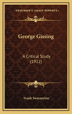 George Gissing: A Critical Study (1912) 1164720597 Book Cover